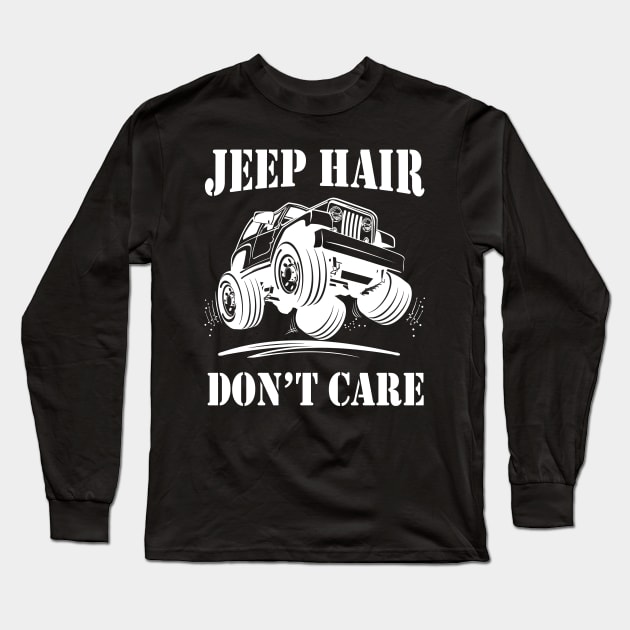 Jeep Hair Don't Care Jeep Lover Jeep Men/Women/Kid Jeeps Long Sleeve T-Shirt by Nancie